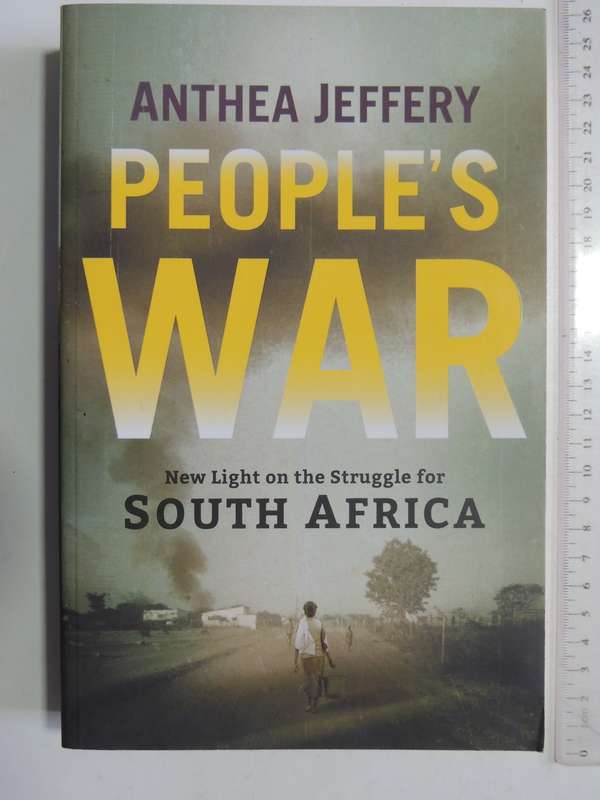 People's War: New Light On The Struggle For South Africa - Anthea Jeffery