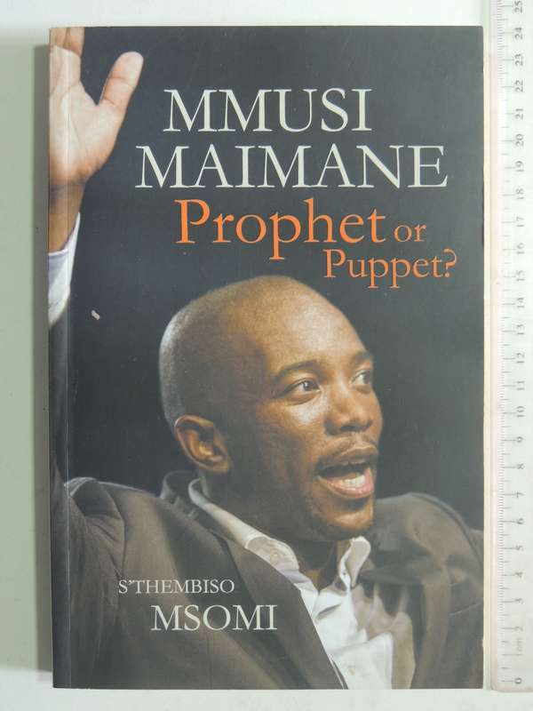 Mmusi Maimane: Prophet Or Puppet? - S'Thembiso Msomi