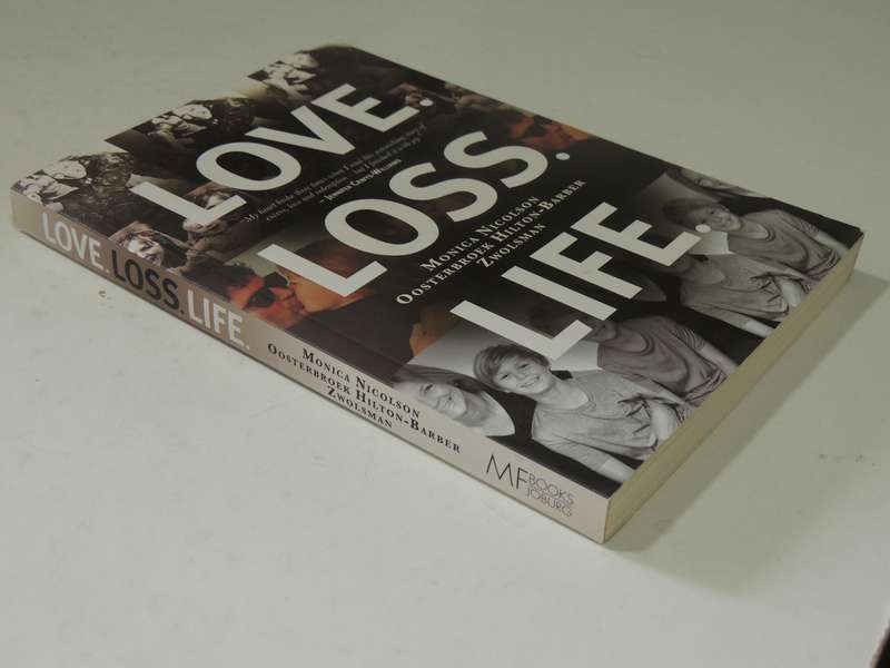 Love. Loss. Life. - Monica Nicolson Oosterbroek Hilton-Barber Zwolsman