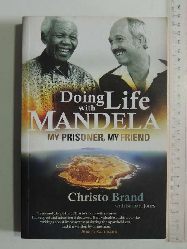 Doing Life With Mandela: My Prisoner, My Friend - Christo Brand