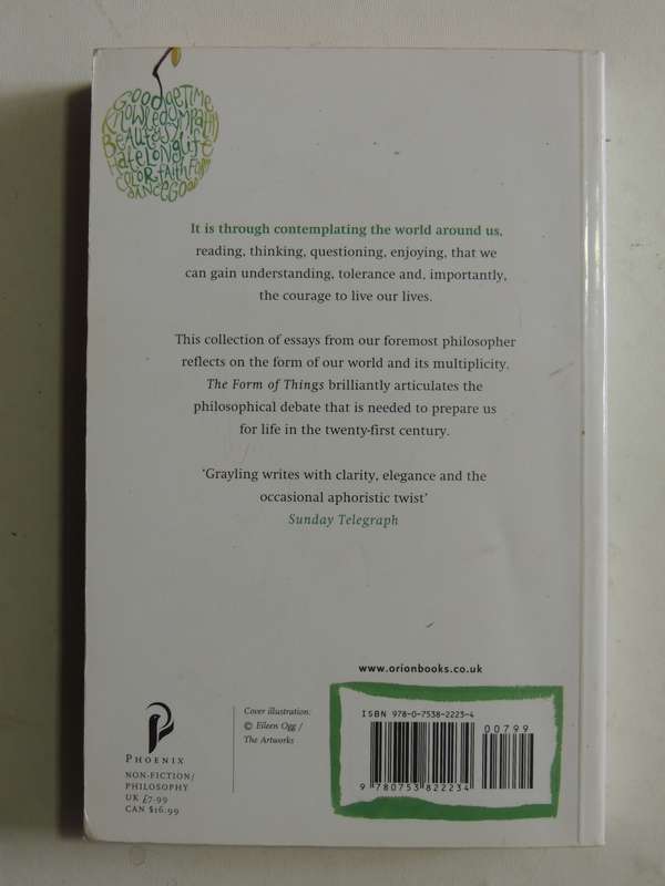 The Form Of Things: Essays On Life, Ideas And Liberty In The 21st Century - A.C. Grayling