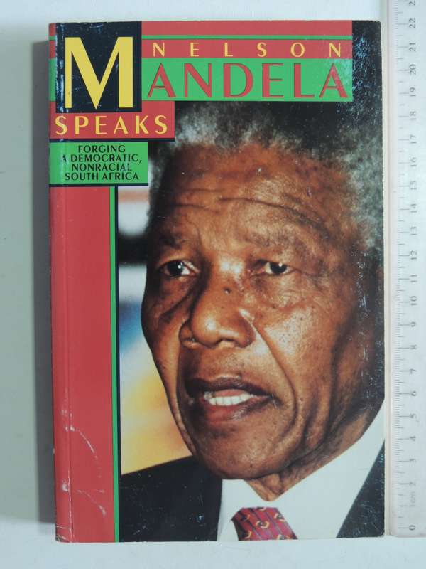 Nelson Mandela Speaks: Forging A Democratic Nonracial South Africa - ed Steve Clark
