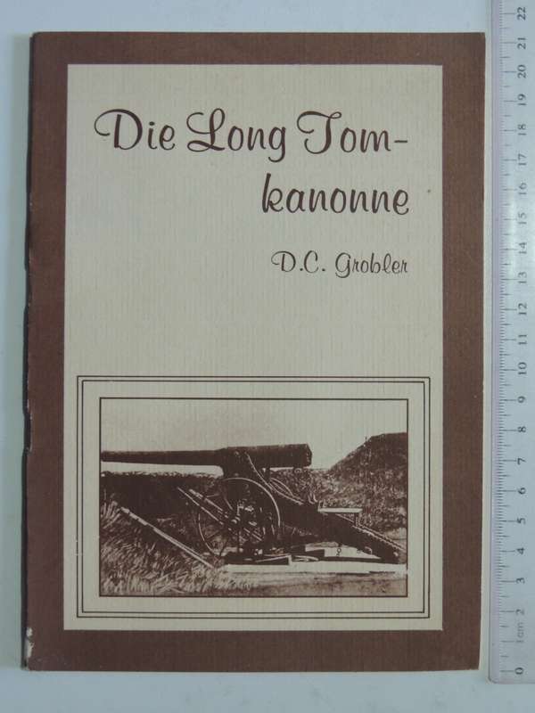 Die Long Tom-Kanonne - D.C. Grobler