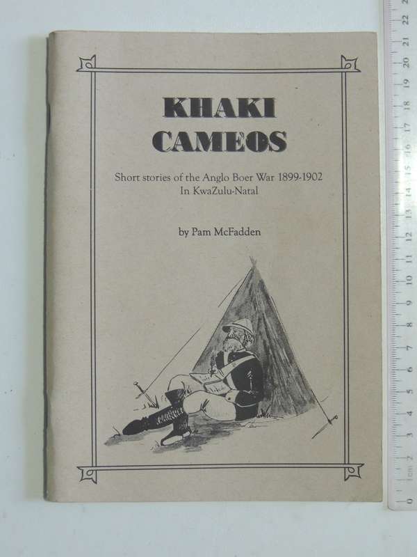 Khaki Camoes: Short Stories Of The Anglo Boer War 1899-1902 In KwaZulu-Natal - Pam McFadden