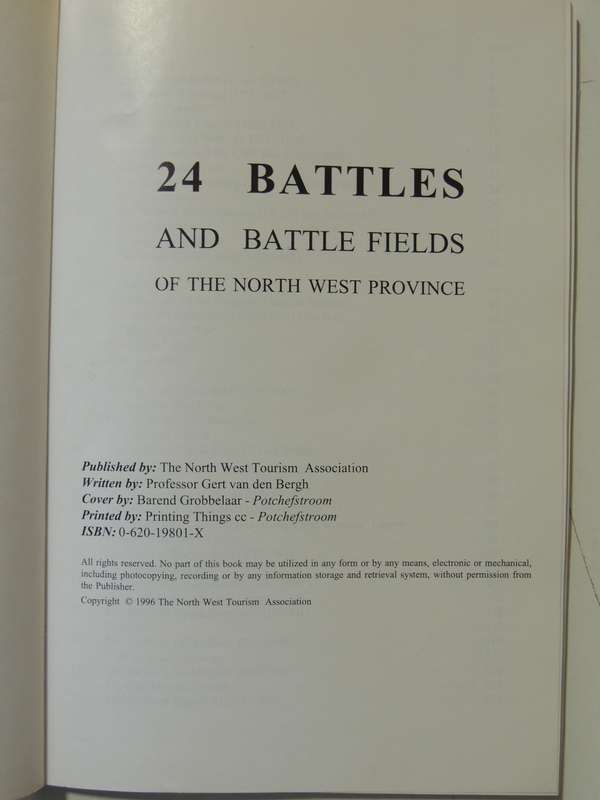 24 Battles And Battle Fields Of The North-West Province - Gert Van Den Bergh