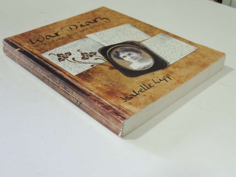 War Diary: Fiction, Fact And Fancy - Isabelle Lipp