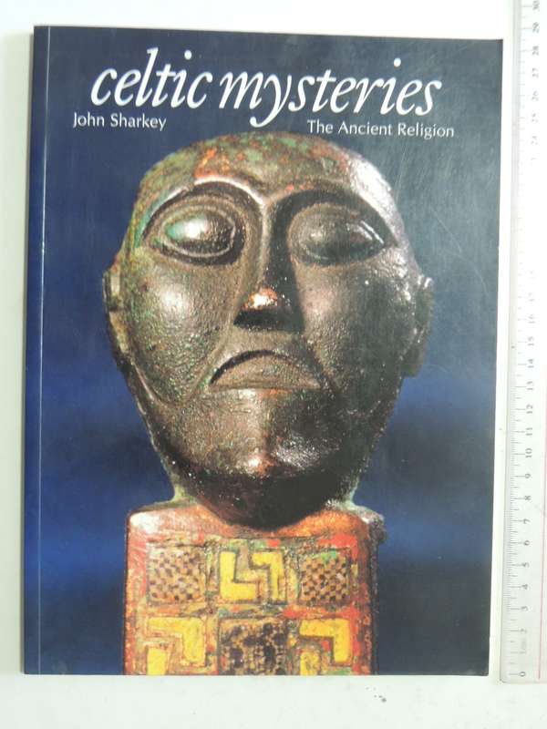 Celtic Mysteries: The Ancient Religion - John Sharkey