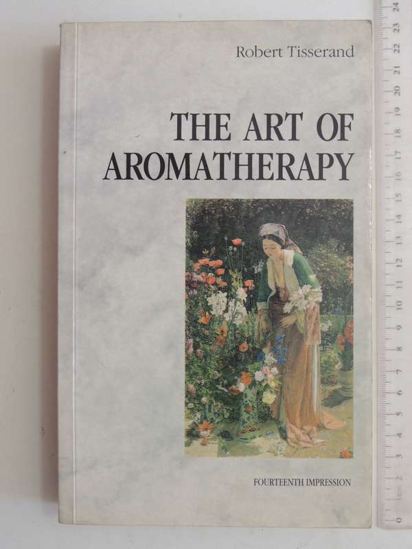 The Art Of Aromatherapy - Robert Tisserand