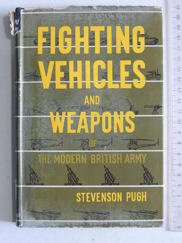 Fighting Vehicles And Weapons Of The Modern British ArmyStevenson Pugh