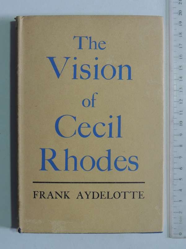 The Vision Of Cecil Rhodes:Review Of The First 40 Years Of The American Scholarships Frank Aydelotte