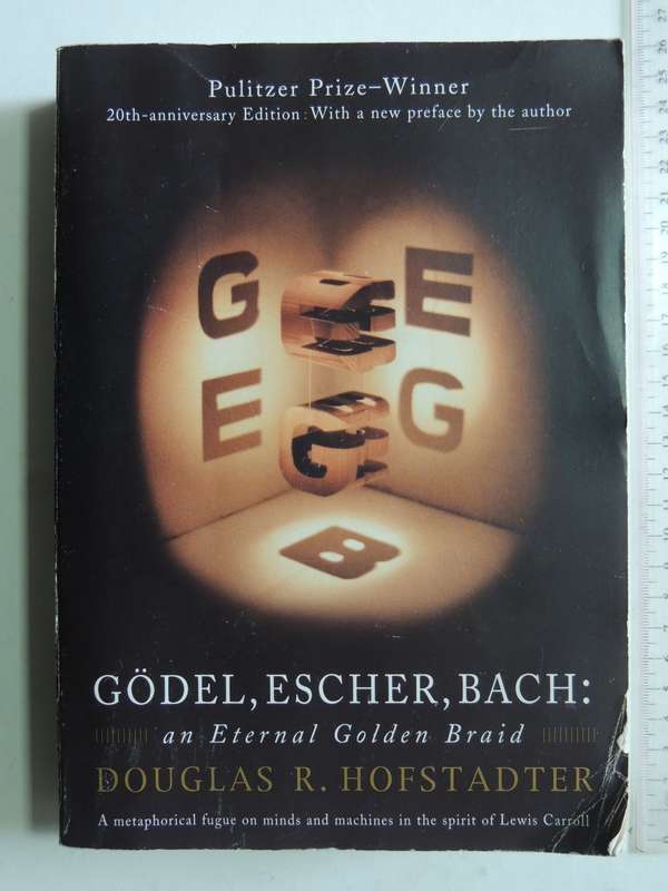 Godel, Escher, Bach: An Ertnal Golden Braid - Douglas R. Hofstadter