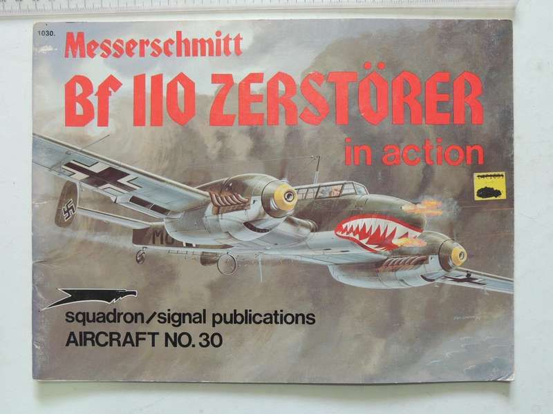 Squadron/Signal Publications Aircraft No.30: Messerschmitt Bf 110 Zerstorer In Action Jerry L Campel