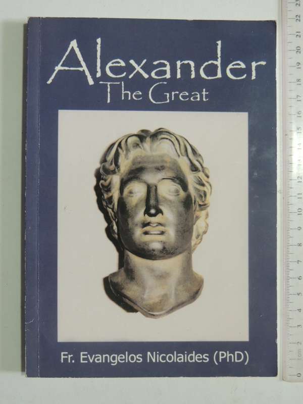 Alexander The Great - Fr. Evangelos Nicolaides