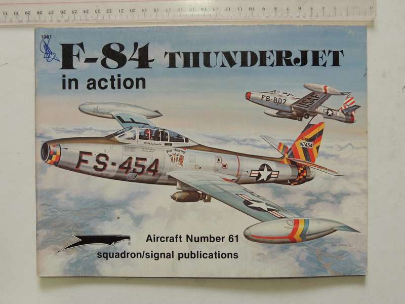 Squadron/Signal Publications Aircraft No. 61 F-84 Thunderjet In ActionLarry Davis, David Menard