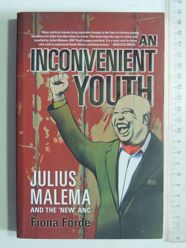 An Inconvenient Youth: Julius Malema And The 'New' ANC - Fiona Forde