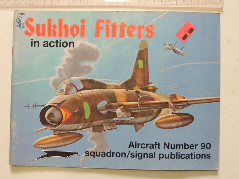 Squadron / Signal Publications Aircraft No. 90: Sukhoi Fitters In Action - Hans-Heiri Stapfer