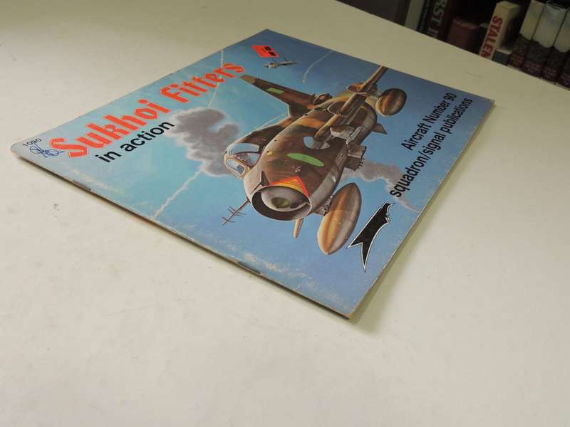 Squadron / Signal Publications Aircraft No. 90: Sukhoi Fitters In Action - Hans-Heiri Stapfer