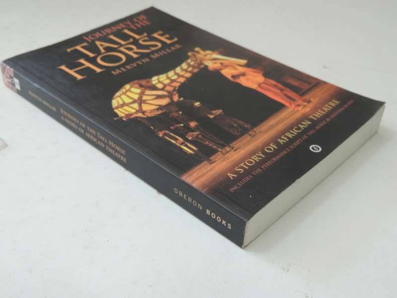 Journey Of The Tall Horse: A Story Of African Theatre - Mervyn Millar