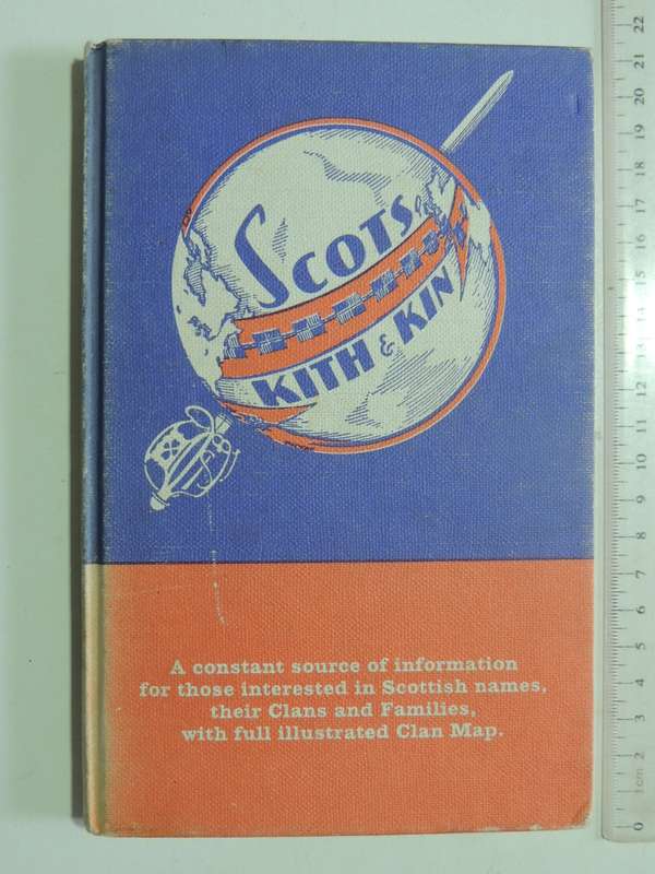 Scots Kith & Kin & Illustrated Map, Constant Source of Information for...Scottish Names, Clans....
