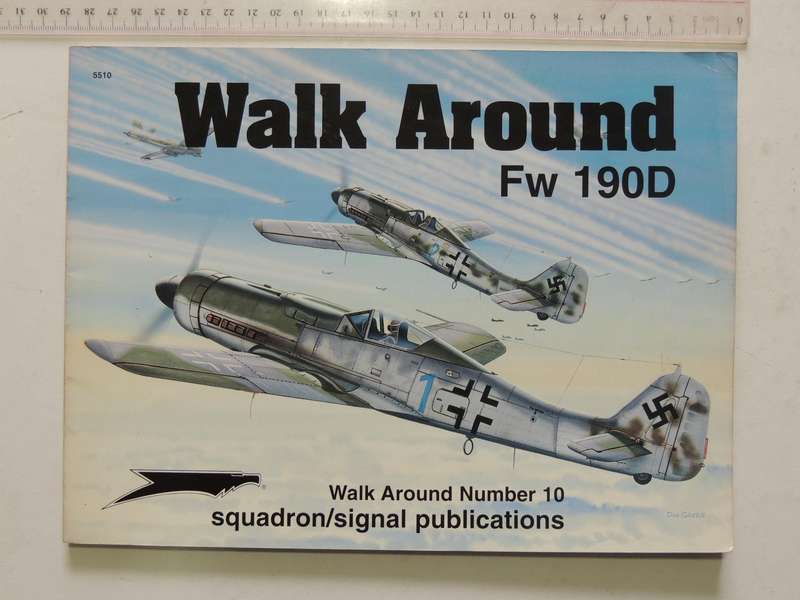 Squadron / Signal Publications Walk Around No. 10: Walk Around FW 190D E. Brown Ryle & Malcolm Laing