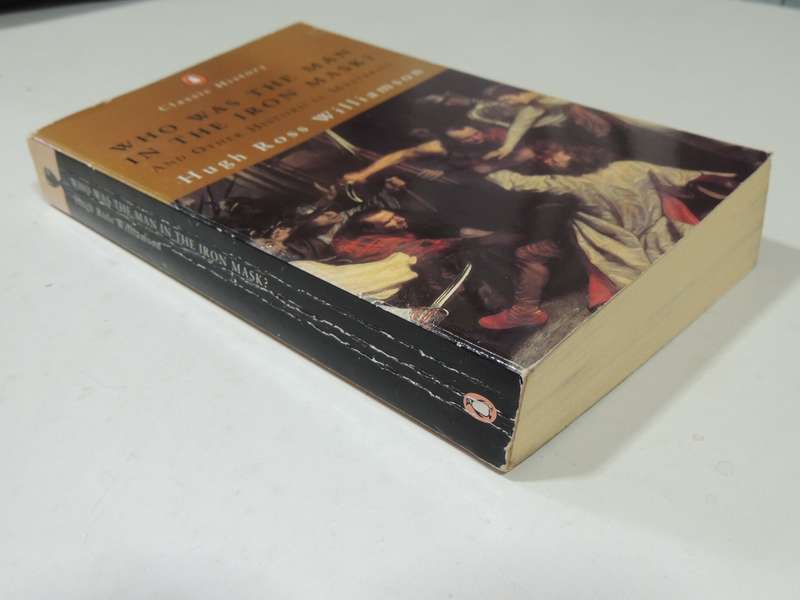 Who Was The Man In The Iron Mask And Other Historical Mysteries- Hugh Ross Williamson
