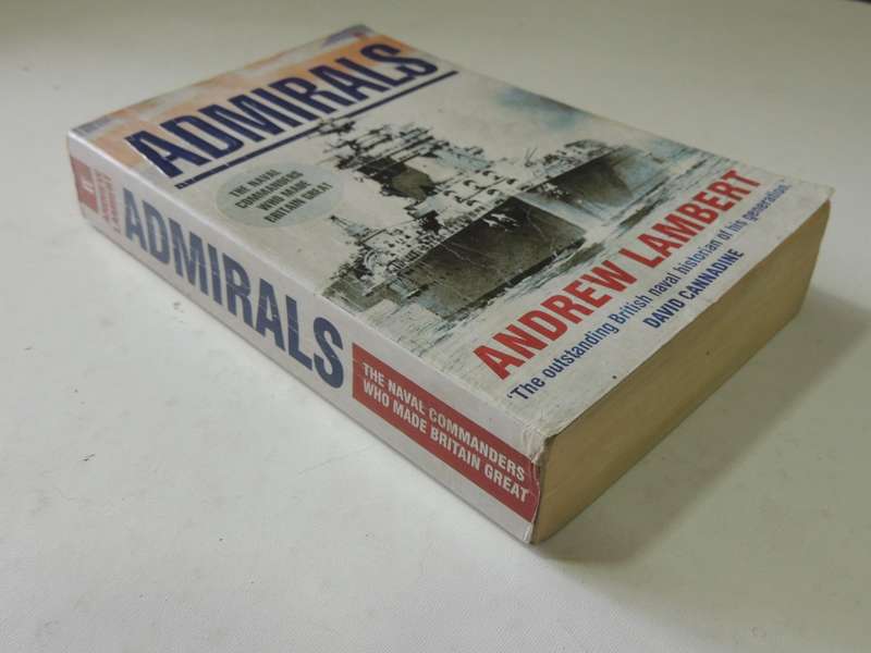 Admirals: The Naval Commanders Who Made Britain Great- Andrew Lambert