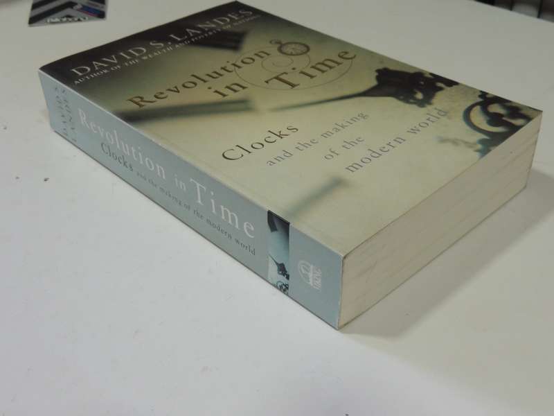 Revolution in Time, Clocks nd the Making of the Modern World - David S Landers