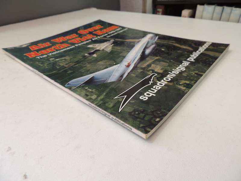 Squadron / Signal Publications: Air War Over North Viet Nam - The Vietnamese Peoples' Air Force 1949