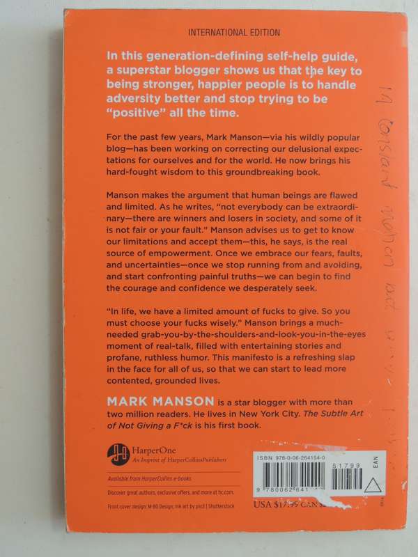 The Subtle Art Of Not Giving A F*ck: A Counterintuitive Approach To Living A Good Lie - Mark Manson