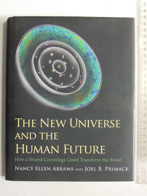 The New Universe & The Human Future: How A Shared Cosmology Could Transform The World - Nancy Ellen