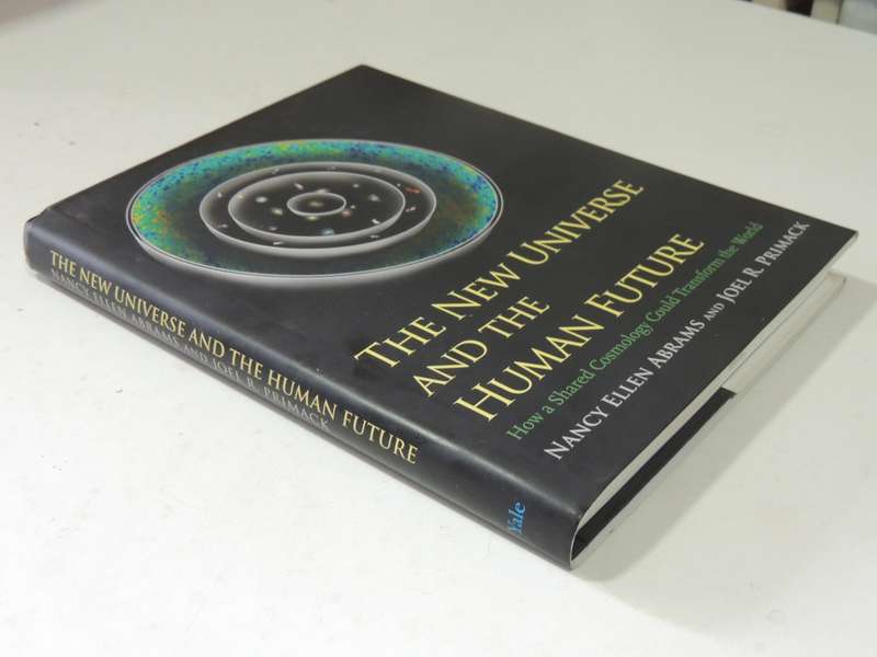 The New Universe & The Human Future: How A Shared Cosmology Could Transform The World - Nancy Ellen