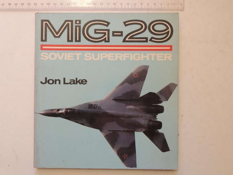 MIG-29: Soviet Superfighter - Jon Lake