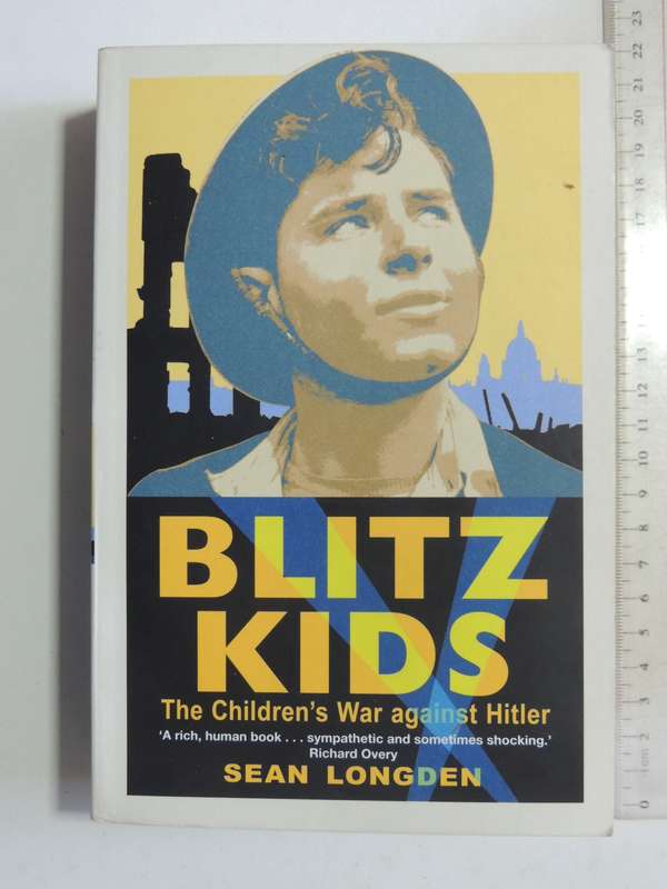 Blitz Kids - The Children's War Against Hitler - Sean Longden