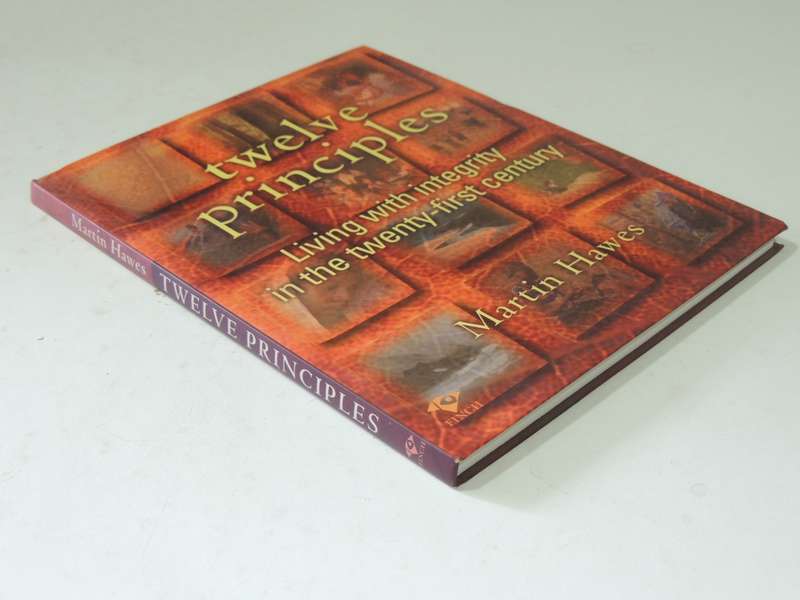 Twelve Principles: Living With Integrity In The Twenty-First Century- Martin Hawes