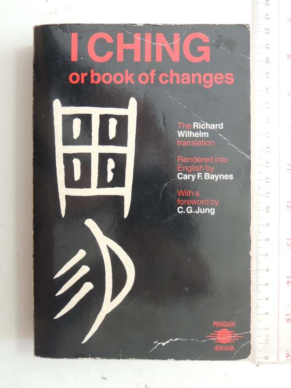 I Ching Or Book Of Changes (Richard Wilhelm Translation)- trans. Into English Cary F. Baynes