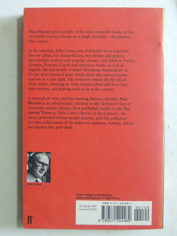 Pure Pleasure: A Guide To The 20th Century's Most Enjoyable Books- John Carey