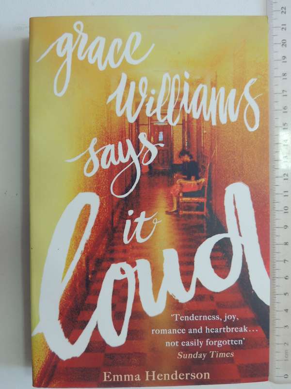 Grace Williams Says It Loud - Emma Henderson