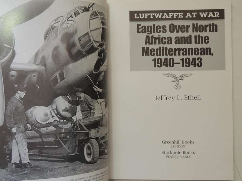 Luftwaffe At War: Eagles Over North Africa And The Mediterranean 1940-1943 - Jeffrey L. Ethell