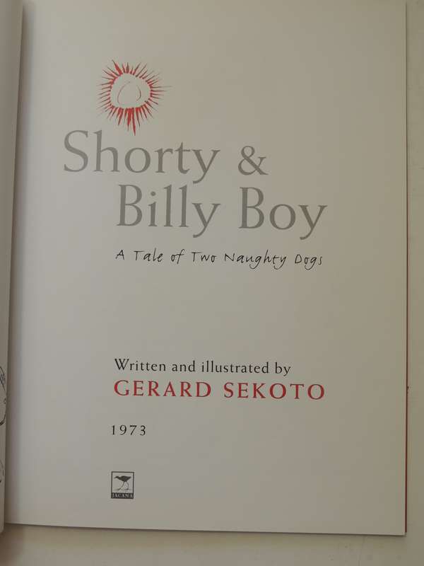 Shorty & Billy Boy: A Tale Of Two Naughty Dogs - Written & Illustrated By Gerard Sekoto