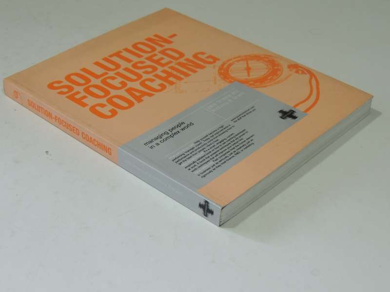 Solution-Focused Coaching: Managing People In A Complex World - Jane Greene & Anthony M Grant