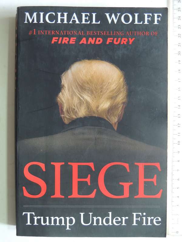 Siege: Trump Under Fire - Michael Wolff