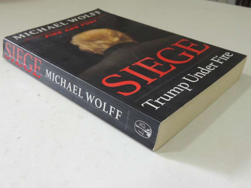 Siege: Trump Under Fire - Michael Wolff