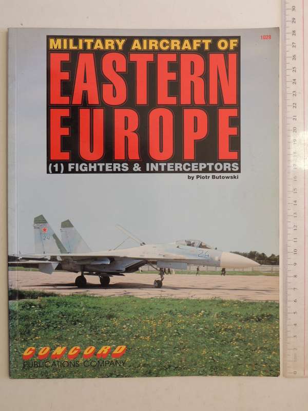Military Aircraft Of Eastern Europe: (1) Fighters & Interceptors - Piotr Butowski