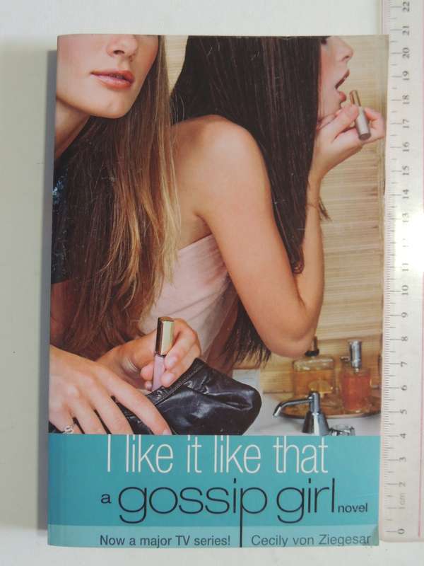 I Like It Like That: Gossip Girl Book 5 - Cecily Von Ziegesar