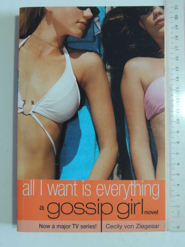 All I Want Is Everything: Gossip Girl Book 3 - Cecily Von Ziegesar