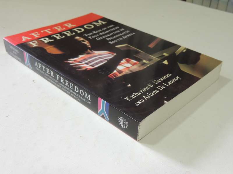 After Freedom: The Rise Of The Post-Apartheid Generation In Democratic South Africa-Katherine Newman