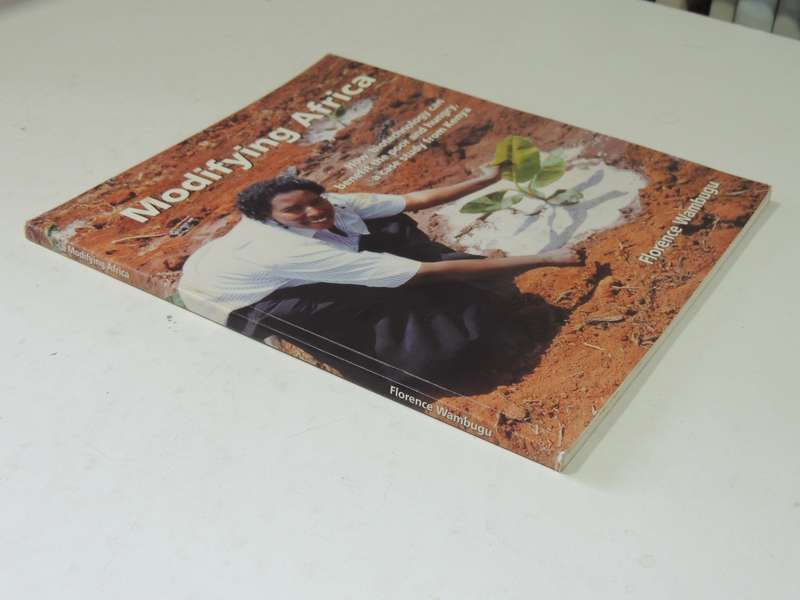 Modifying Africa:Biotechnology Can Benefit The Poor & Hungry, Case Study From Kenya Florence Wambugu