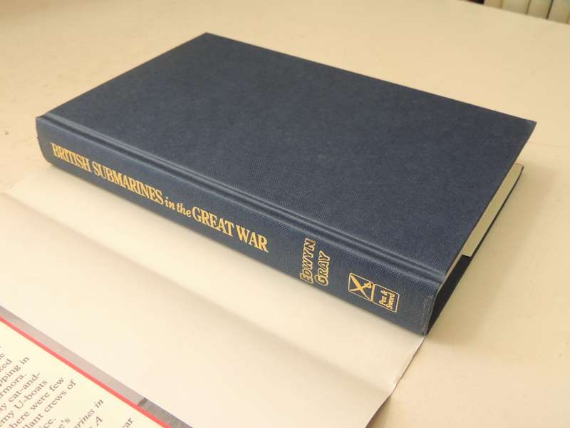 British Submarines In The Great War - Edwyn Gray