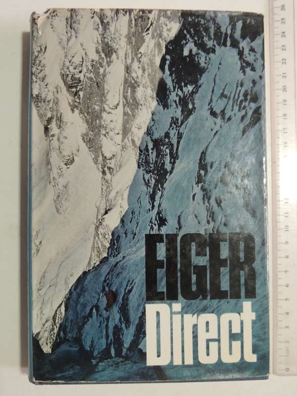 Eiger Direct - Peter Gillman & Douglas Haston  First edition 1966