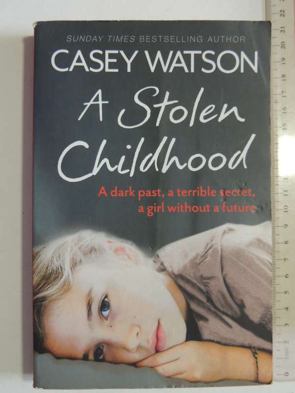 A Stolen Childhood - Casey Watson